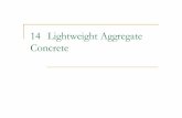 14 Lightweight Aggregate Concrete - ide.titech.ac.jpotsukilab/lecture/advanced concrete...Cont. Nearly all LWACsare fire resistant.In addition, depending upon the densities and strength,