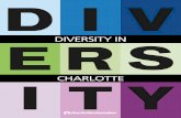 DIVERSITY IN - charlottechamber.comcharlottechamber.com/clientuploads/Economic_pdfs/Charlotte... · 2 Diversity in Charlotte ... Keva Walton VP, Communications and Research Natalie