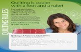 ALFONSINA URIBURU will be making her U.S. visit at our …Quilting... · QU I L T I NG R ULES! Quilting is cooler with a foot and a ruler! Unleash the amazing quilter in you! Professional