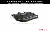 LEXMARK T650 SERIES - UninetImaging · LEXMARK T650 SERIES • TONER CARTRIDGE REMANUFACTURING INSTRUCTIONS First introduced in March 2009, the Lexmark T650 series is based on the