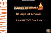 40 Days of Dhoom! - Kanalytics 3 Final.pdf · 40 Days of Dhoom! A KANALYTICS Case ... • Despite multiple brand associations, these did not get as much mileage for the ... the TATA