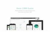 Base CRM Guide - CRM Software for Sales Acceleration ...downloads.getbase.com/base-crm-reading-material/base-guide.pdf · basic features of Base CRM. Base CRM Guide. Base ... manage