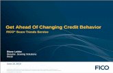 Get Ahead Of Changing Credit Behavior - FICO® | FICO ... · Confidential. The material in this presentation is the property of Fair Isaac Corporation, is provided for the recipient