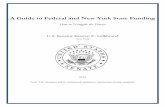 A Guide to Federal and New York State Funding Guide to Federal and New York State Funding How to Navigate the Process U.S. Senator Kirsten E. Gillibrand New York 2015 Note: This document