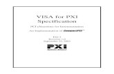 VISA for PXI Specification - pxisa.org for PXI Specification PCI eXtensions for Instrumentation An Implementation of VISA for PXI Specification Rev. 1.0 9/25/2003 PXI-3 Revision 1.0