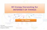 RF Energy Harvesting for INTERNET OF THINGSacc-rajagiri.org/acc2016/Vinoy.pdf · RF Energy Harvesting for INTERNET OF THINGS. ... Comparison of Energy Harvesting Systems for Wireless