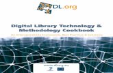 Digital Library Technology & Methodology Cookbook Digital Library Technology & Methodology Cookbook This booklet is abstracted and ... DL.org has defined an Interoperability Framework