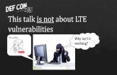This talk is not about LTE vulnerabilities - DEF CON CON 23/DEF CON 23 presentations/DEFCON...This talk is not about LTE vulnerabilities No cables Why isn’t it ... Huawei PSIRT team