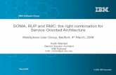SOMA, RUP and RMC: the right combination for Service ...uosis.mif.vu.lt/~donatas/Vadovavimas/Temos/SOAmetodai/SOMA, RU… · SOMA, RUP and RMC: the right combination for Service Oriented