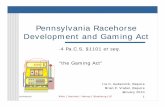 Pennsylvania Racehorse Development and Gaming and Gaming Act ... n Creation of the Pennsylvania Gaming Control Board; ... a gaming table approved by the PGCB that is a mechanical,