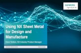 Using NX Sheet Metal for Design and Manufacture · Using NX Sheet Metal for Design and Manufacture ... •Convert to Sheet Metal improvements assists more parts ... and updates on