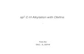 sp C-H Alkylation with Olefinsgbdong.cm.utexas.edu/seminar/old/12-03-2014 Sp3 C-H... · 1) sp3 C-H Alkylation via Directed C-H activation 2) Hydroaminoalkylation (still via C-H activation)
