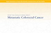 What you should knoW about Metastatic Colorectal …prod.avastin.gene.s3.amazonaws.com/patient/pdf/201108/...Helpful Information for People With Metastatic Colorectal Cancer and Their