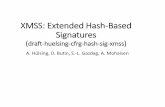 XMSS: Extended Hash-Based Signatures - ietf.org Signature Schemes [Mer89] 24-3-2015 PAGE 1 Only secure hash function Security well understood Post quantum Fast