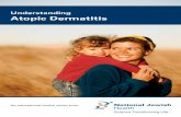Understanding Atopic Dermatitis - National Jewish Health ·  · 2015-04-07Understanding Atopic Dermatitis. 2 ... Wind, low humidity, soaps, some skin care products, and ... Dove,®