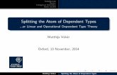 Splitting the Atom of Dependent Types - University of …users.ox.ac.uk/~magd3996/research/10-11-2014-Oxford...Introduction Syntax Categorical Semantics Some models Table of contents