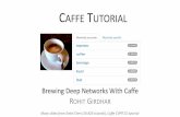 Caffe Tutorial - Carnegie Mellon Computer Graphicsgraphics.cs.cmu.edu/.../slides/caffe_tutorial.pdfBrewing Deep Networks With Caffe ROHIT GIRDHAR CAFFE TUTORIAL Many slides from Xinlei