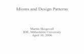 Idioms and Design Patterns - MDH · Idioms and Design Patterns Martin Skogevall IDE, ... Object Oriented Analysis and Design (OOAD) ... Decreases coupling between the model classes