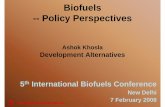 Biofuels -- Policy Perspectives · Biofuels-- Policy Perspectives Ashok Khosla Development Alternatives 5th International Biofuels Conference New Delhi ... (charcoal, energy, timber,