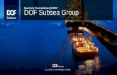 DOF Subsea Group Subsea Group at a glance 2 2005 DOF Subsea established NOK 4.6bn1) Revenues 2017 1 2142) Subsea employees worldwide …