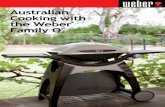 Australian Cooking with the Weber Family Q. · Always barbecue with the lid closed, these barbecues are not designed to cook with the lid up. Even when cooking on ... Helpful hints