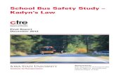 School Bus Safety Study – Kadyn’s Law Bus Safety Study – Kadyn’s Law Final Report December 2012 Sponsored by Iowa Department of Transportation Federal Highway Administration