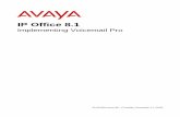 Implementing Voicemail Pro - IPOFFICEINFO.COM · Avaya shall not be responsible for any modifications, ... Implementing Voicemail Pro Page 7 IP Office 8.1 15-601064 Issue 8b (Tuesday,