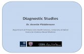Diagnostic Studies - CEBM€¦ · •Validity of a diagnostic study •Interpret the results ... –Aim: identify types and frequency of diagnostic strategies used in primary care
