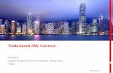 Trade-based AML Controls - Hong Kong Monetary Authority · Head of Financial Crime Compliance, Hong Kong ... Illustration of Controls and Framework a ... • Little or no management