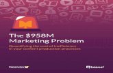 The $958m Marketing Problem (PDF) - …resources.kapost.com/rs/kapoststd/images/$958m-marketing-problem...The new dynamics of business-to-business (B2B) marketing have fundamentally