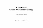 Catch the anointing - WordPress.com · I was forced to catch the anointing through tapes and books. I believe that I am anointed with the Holy Ghost to stand in my office of ministry.