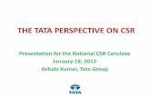 THE TATA PERSPECTIVE ON CSR - IICA Kumar_Principal_Executive_Officer_TA… · 1982 Externally published social audit report. ... Tata Teleservices ... Achala Kumar [Tata Services