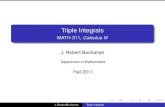 Triple Integrals - MATH 311, Calculus IIIbanach.millersville.edu/~bob/math311/Triple/main.pdf · Triple Integrals MATH 311, Calculus III J. Robert Buchanan Department of Mathematics
