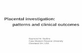 Placental investigation: patterns and clinical outcomes · Placental investigation: patterns and clinical outcomes ... IUFD . Distended marginal ... Pathophysiology: Angiogenic GF