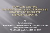 ARE THE CURRENT INTERNATIONAL SPACE … Nyampong International Conference on Air Transport, Air and Space Law and Regulation Abu Dhabi, UAE, April 15-16, 2009 Overview of the Existing