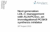 Next generation LDL-C management with ALN-PCSsc, an ... · Next generation LDL-C management with ALN-PCSsc, an investigational PCSK9 synthesis ... efficacy and safety of its ... an