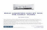BULK LIQUEFIED GAS BY SEA: THE EARLY YEARS Other documents/1.1... · BULK LIQUEFIED GAS BY SEA: THE EARLY YEARS ... liquefied petroleum gas ... The UK yard’s LPG tank design was