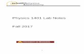 Physics 1401 Lab Notes Fall 2017 · 2 PREFACE The laboratory portion of Physics 1401/1501 requires considerable creative input. This resource manual outlines the basic expectations