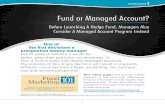 Fund or Managed Account - Kingdom Trust · Fund Marketin g 101 Fund or Managed Account 3 ... A brief synopsis of general registration guidelines is ... Mutual fund investors are subject