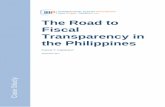 The Road to Fiscal Transparency in the Philippines · attempt to expound on the political economy of fiscal openness reforms, ... 5 Under the 1987 Philippine Constitution, ... Ferdinand