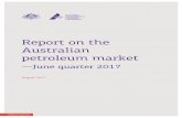 Report on the Australian petroleum market on the...Report on the Australian petroleum market —June quarter 2017 August 2017 ISBN 978 1 920702 16 8 Australian Competition and Consumer