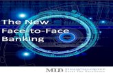 The New Face-to-Face Banking - mlb-financial.commlb-financial.com/.../The-New-Face-to-Face-Banking.pdf · The Teller Automation and Branch Transformation 2017 report from Retail Banking