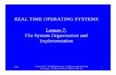 REAL TIME OPERATING SYSTEMS Lesson-7: File System ...€¦ · REAL TIME OPERATING SYSTEMS Lesson-7: File System Organization and Implementation. 2008 Chapter-8 L7: "Embedded Systems