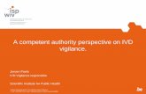 A competent authority perspective on IVD vigilance. · • Guidance: on vigilance MEDDEV 2.12-1 rev 8. 4 •Incident ... - Conformity assessment according to class Individual Risk