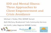 IDD and Mental Illness: Three Approaches to Client ... and Mental Illness Crisis... · IDD and Mental Illness: Three Approaches to Client Empowerment and ... (CST) Region 7 (Bastrop,