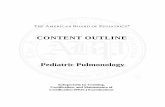 ABP Content Outline - Pediatric Pulmonology · THE AMERICAN BOARD OF PEDIATRICS ® CONTENT OUTLINE Pediatric Pulmonology Subspecialty In-Training, Certification, and Maintenance of