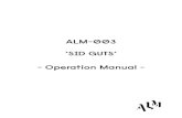 ALM-003 ‘SID GUTS’ - Operation Manualbusycircuits.com/docs/alm003-manual.pdf · ALM-003 ‘SID GUTS’ - Operation Manual - ... Features The SID GUTS supports to following SID