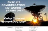 Delay Tolerant Network Protocol - Simon Fraser Universityljilja/ENSC427/Spring13/Projects/team1/ENSC427... · Overview 1. Introduction a. Related work 2. Technical details 3. NS2