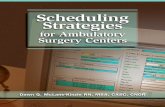 Scheduling Strategies - hcmarketplace.comhcmarketplace.com/media/supplemental/3233_browse.pdf · Scheduling StrategieS for ambulatory urgery centerS Surgery scheduling lies at the