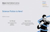 Science Fiction is Here! - RSA Conference Fiction is Here! STU-M04A . ... Philip K Dick . ... Ender's Game (1985), The Foundation Trilogy (1951), Hitch Hiker's Guide to the Galaxy